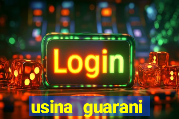 usina guarani tereos tanabi